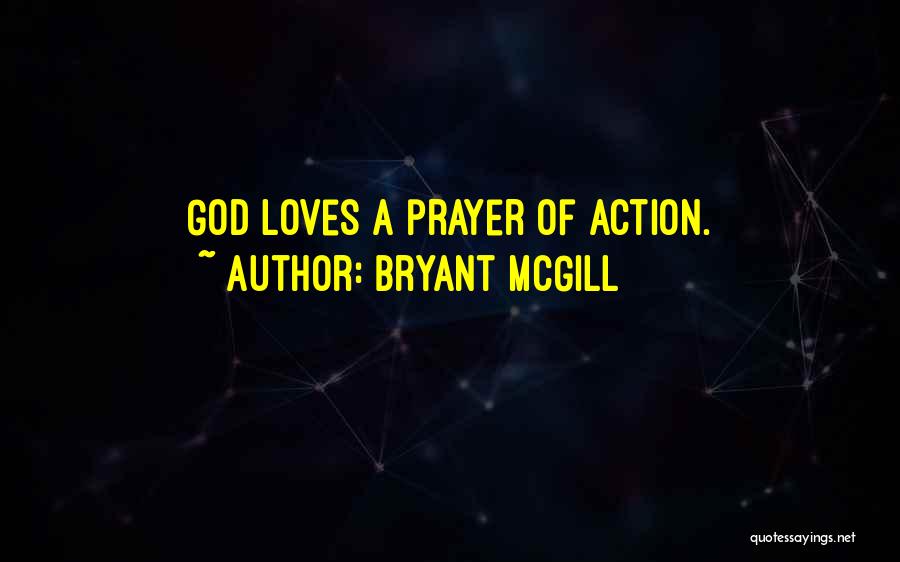 Prayer Without Action Quotes By Bryant McGill
