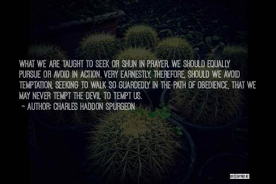 Prayer Without Action Quotes By Charles Haddon Spurgeon