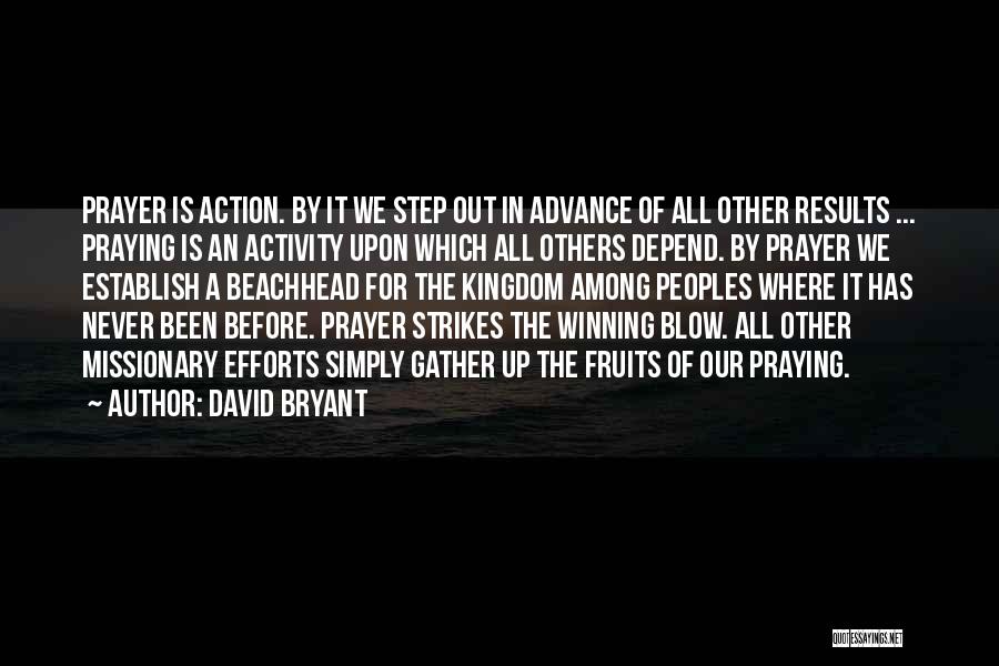 Prayer Without Action Quotes By David Bryant