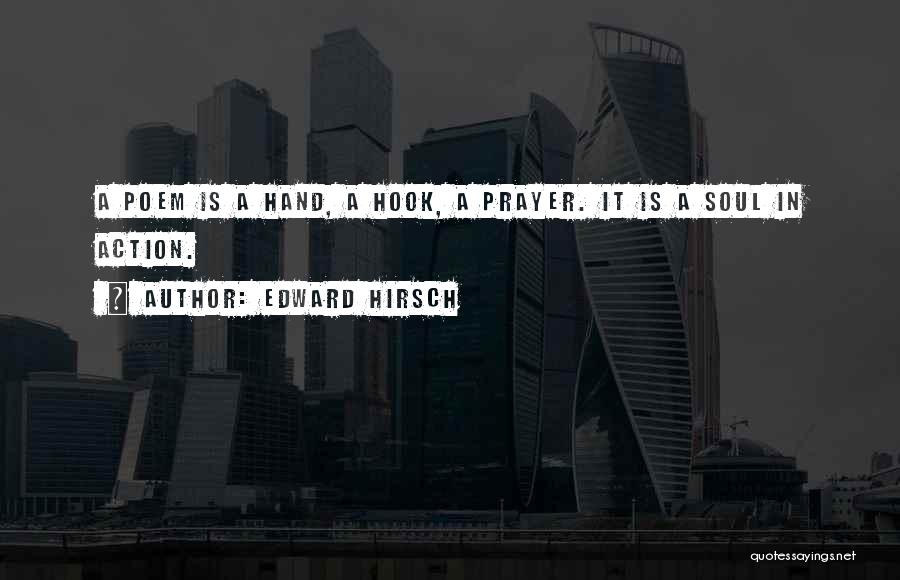 Prayer Without Action Quotes By Edward Hirsch