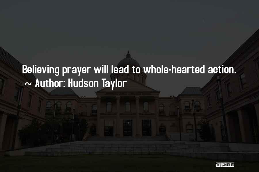 Prayer Without Action Quotes By Hudson Taylor