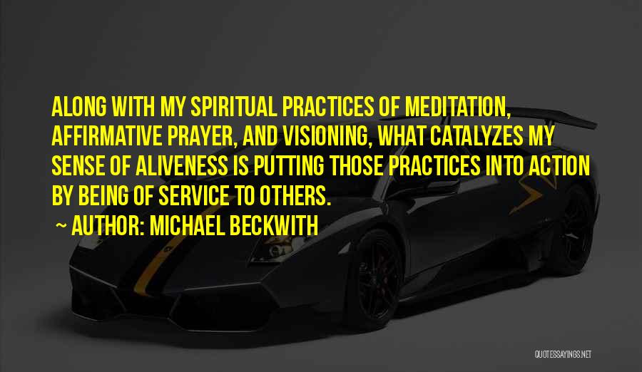Prayer Without Action Quotes By Michael Beckwith