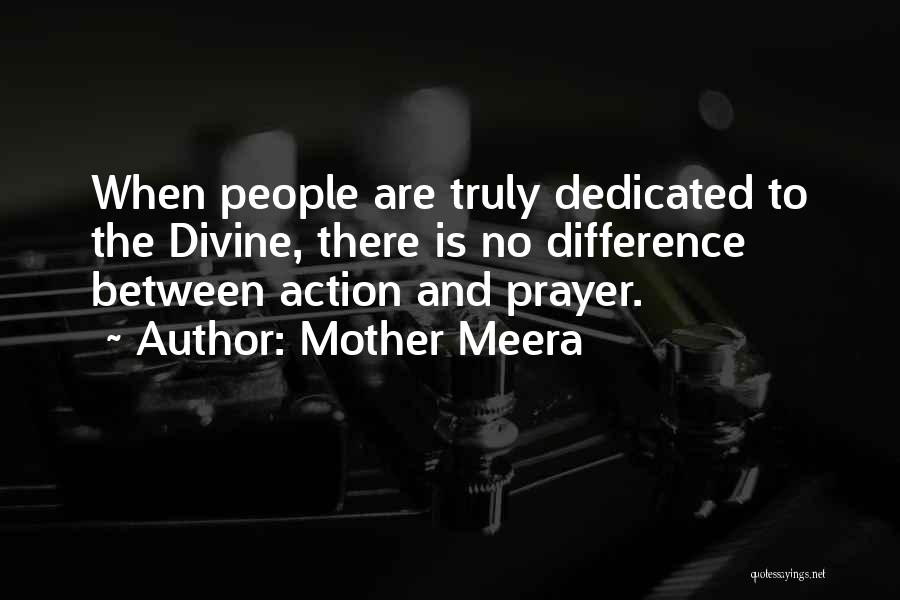 Prayer Without Action Quotes By Mother Meera