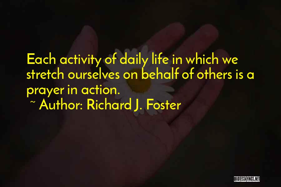 Prayer Without Action Quotes By Richard J. Foster