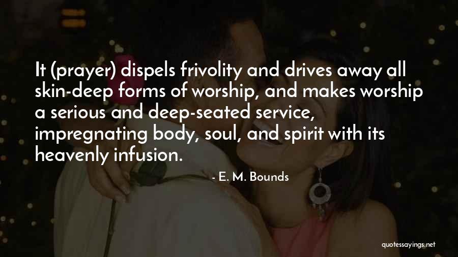 Prayer Worship Quotes By E. M. Bounds Prayer Worship Quotes By E. M. Bounds