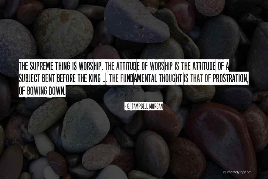 Prayer Worship Quotes By G. Campbell Morgan Prayer Worship Quotes By G. Campbell Morgan