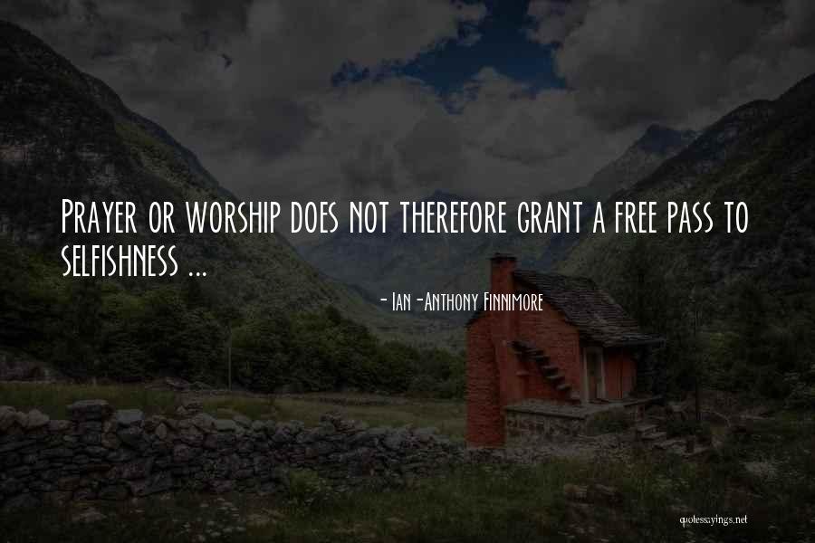 Prayer Worship Quotes By Ian-Anthony Finnimore Prayer Worship Quotes By Ian-Anthony Finnimore