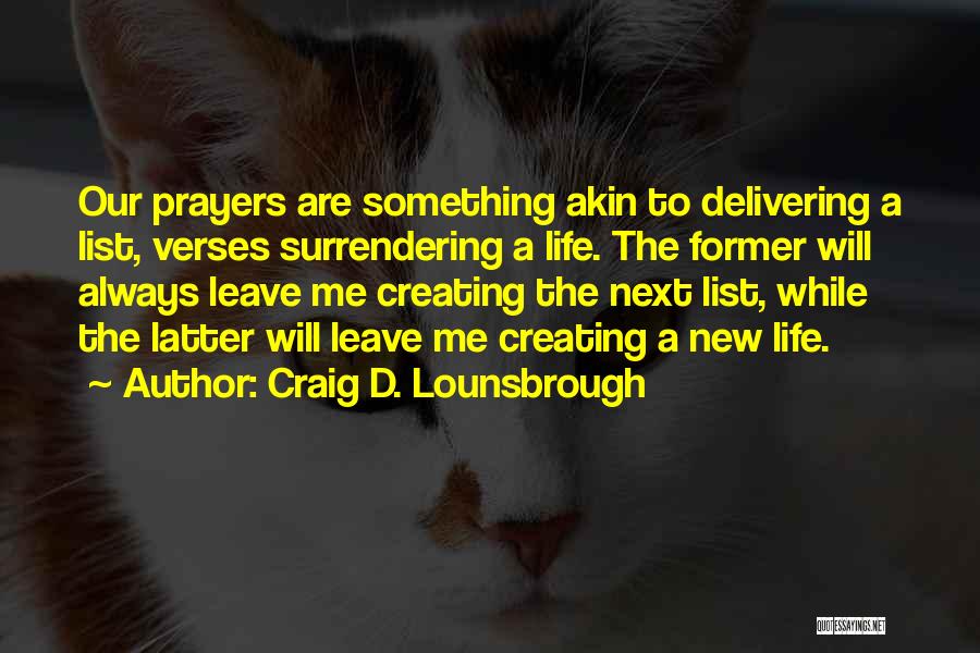 Prayerful Life Quotes By Craig D. Lounsbrough