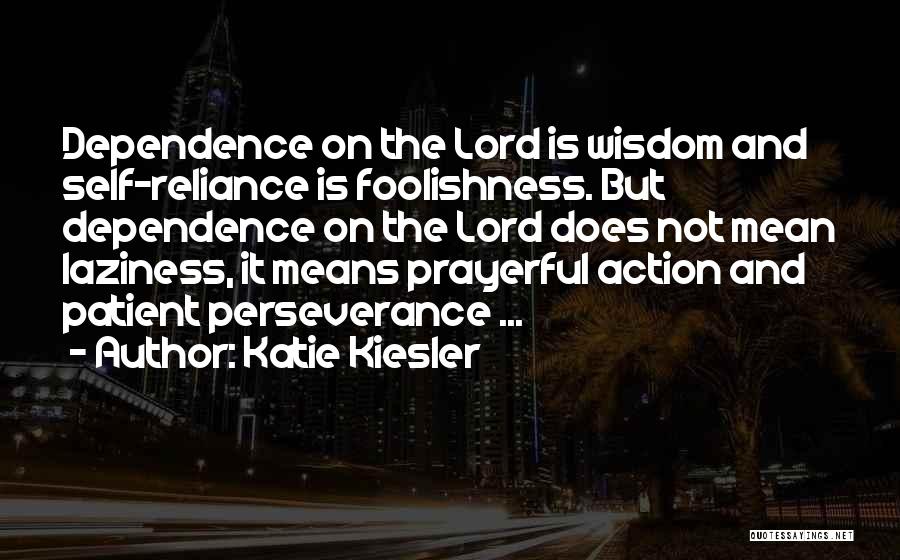 Prayerful Life Quotes By Katie Kiesler