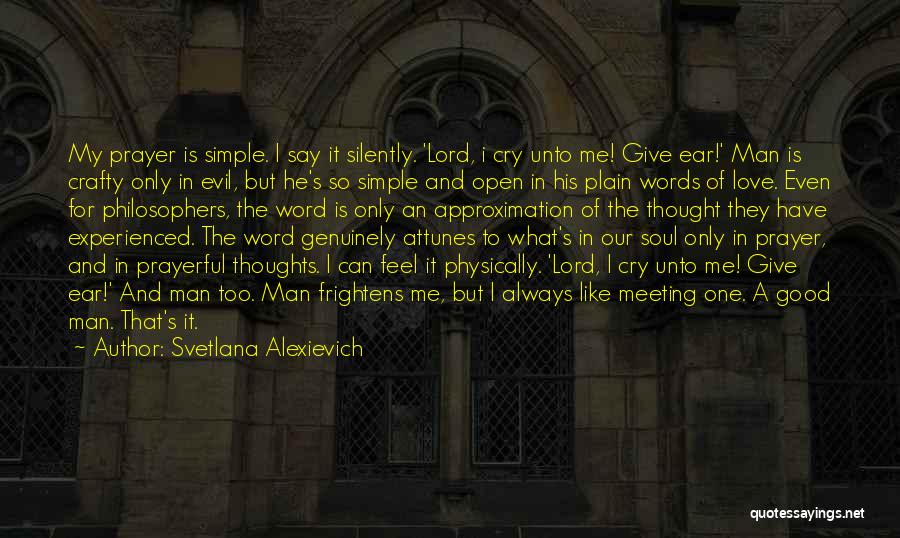 Prayerful Love Quotes By Svetlana Alexievich