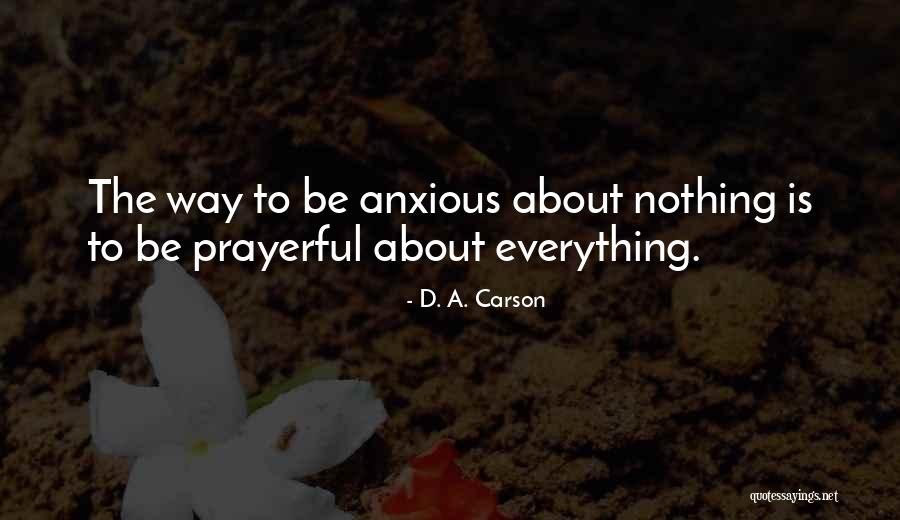 Prayerful Quotes By D. A. Carson