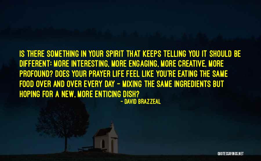 Prayerful Quotes By David Brazzeal