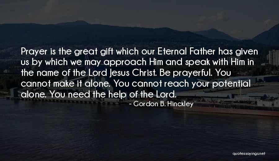 Prayerful Quotes By Gordon B. Hinckley