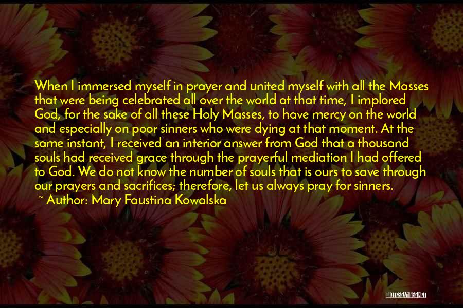 Prayerful Quotes By Mary Faustina Kowalska