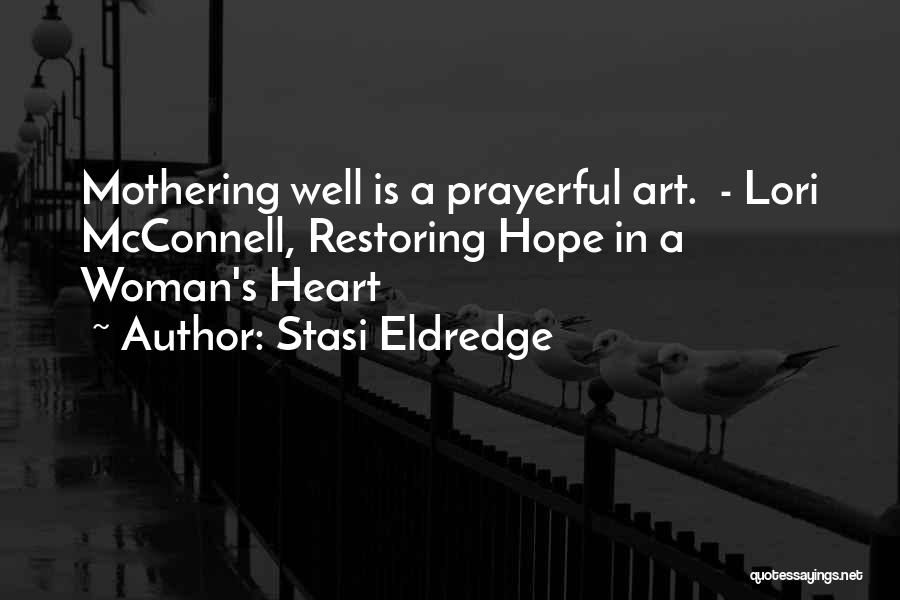 Prayerful Quotes By Stasi Eldredge