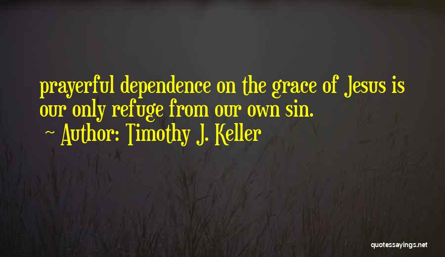 Prayerful Quotes By Timothy J. Keller