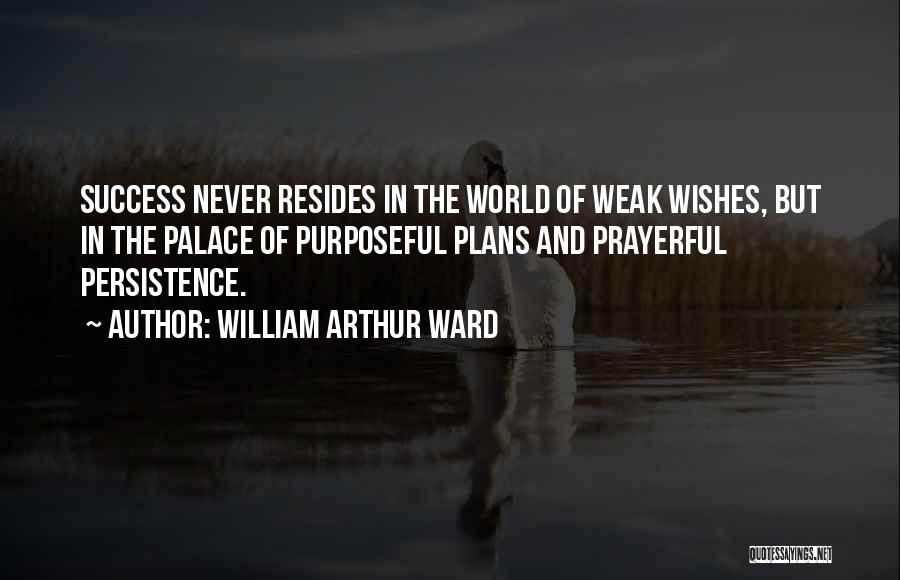 Prayerful Quotes By William Arthur Ward