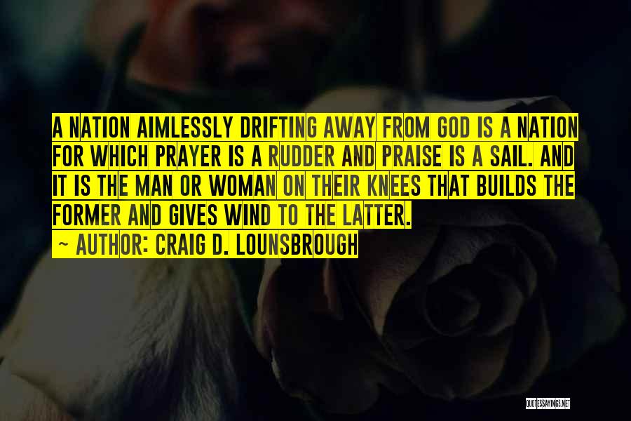 Prayerful Woman Quotes By Craig D. Lounsbrough