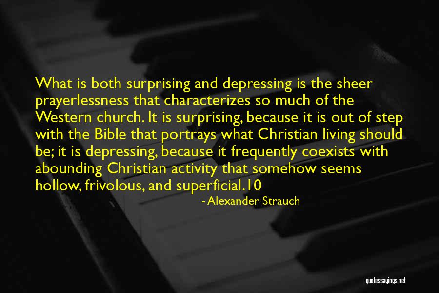 Prayerlessness In The Bible Quotes By Alexander Strauch Prayerlessness In The Bible Quotes By Alexander Strauch