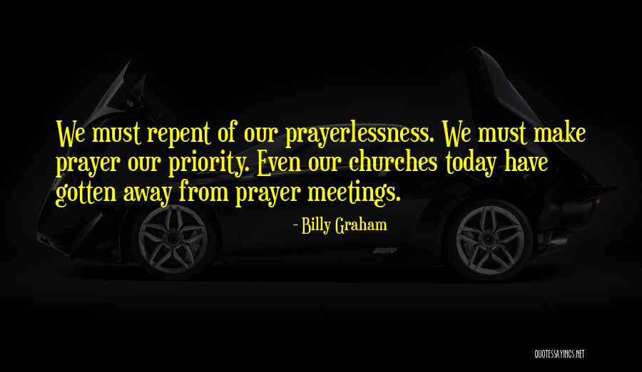 Prayerlessness Quotes By Billy Graham