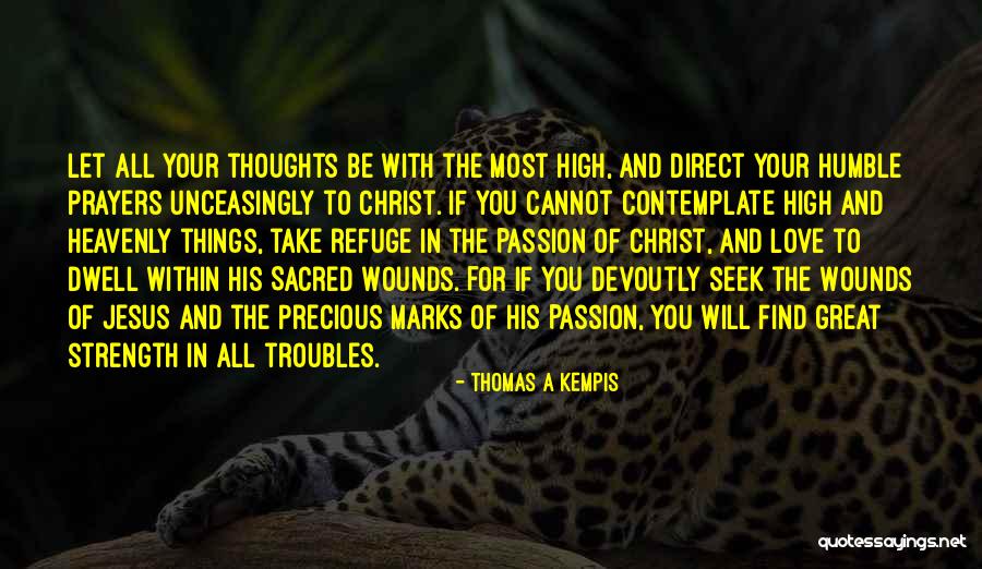Prayers And Thoughts Quotes By Thomas A Kempis Prayers And Thoughts Quotes By Thomas A Kempis