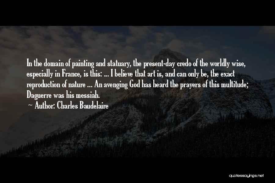 Prayers Are Heard Quotes By Charles Baudelaire