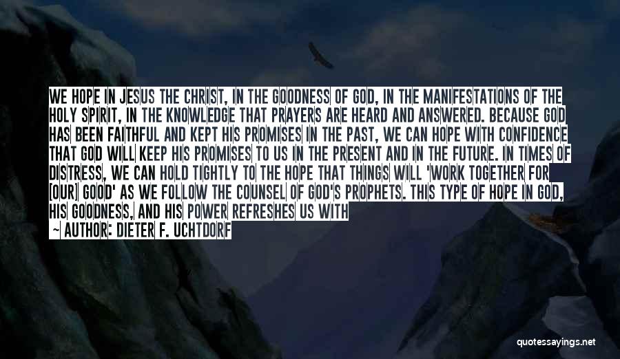 Prayers Are Heard Quotes By Dieter F. Uchtdorf