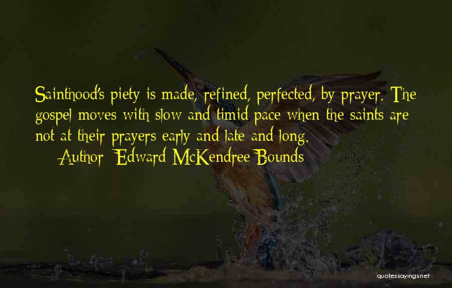 Prayers By Saints Quotes By Edward McKendree Bounds