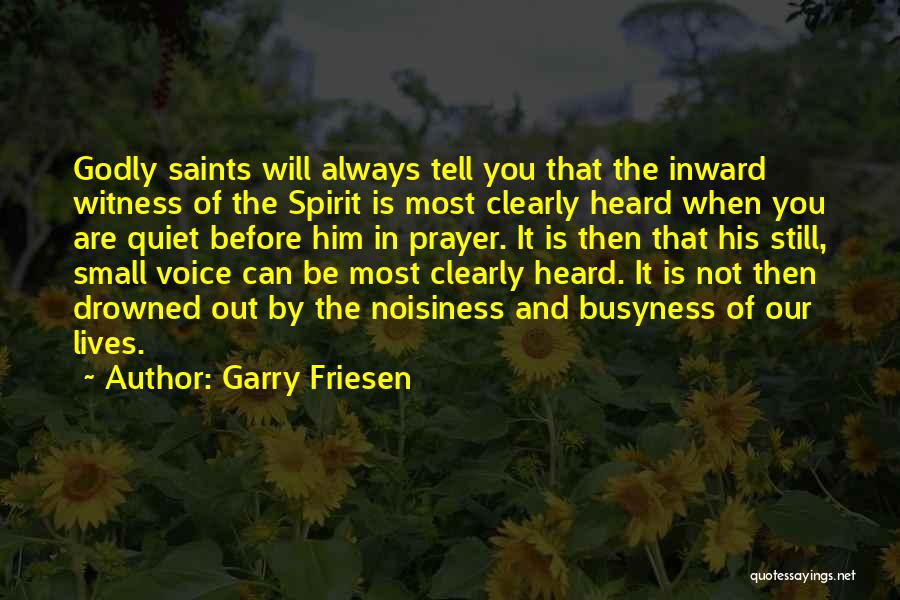 Prayers By Saints Quotes By Garry Friesen