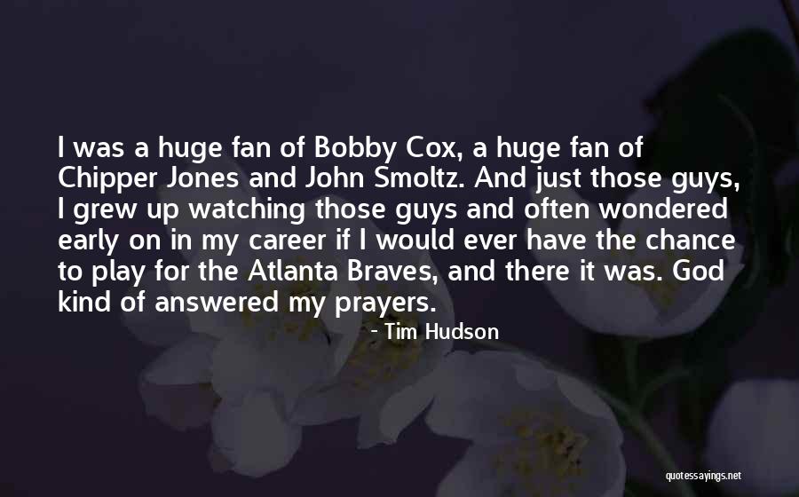 Prayers For Bobby Quotes By Tim Hudson