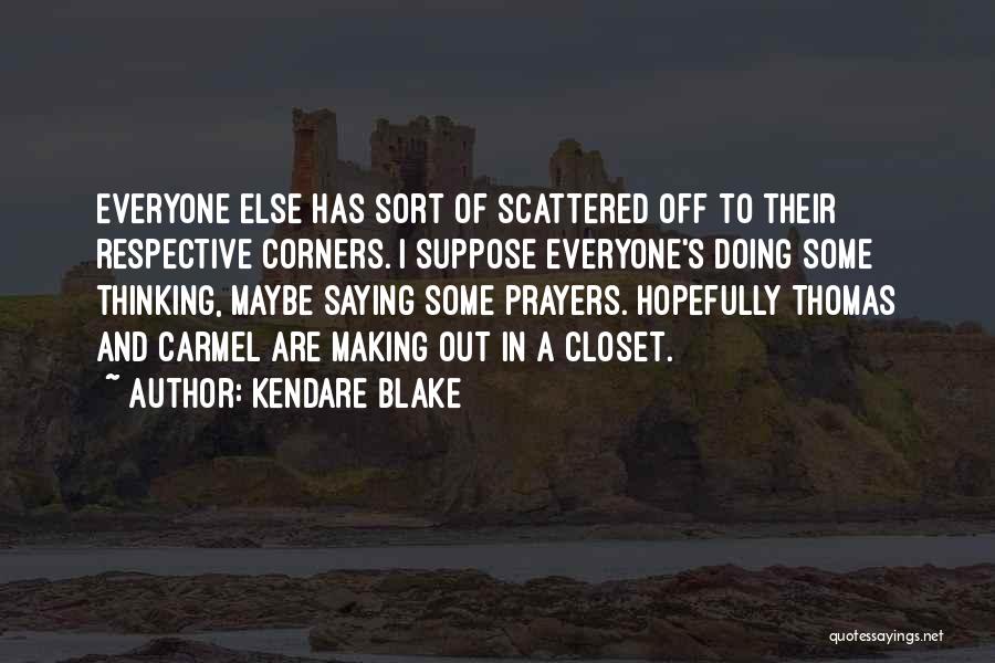 Prayers For Everyone Quotes By Kendare Blake