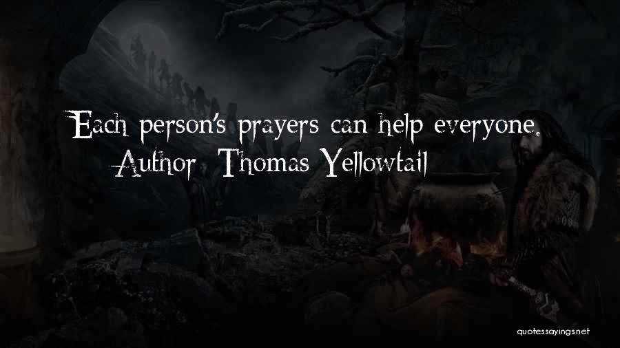 Prayers For Everyone Quotes By Thomas Yellowtail