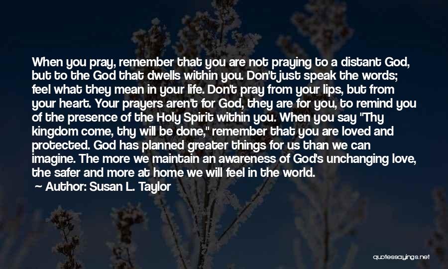 Prayers For Loved Ones Quotes By Susan L. Taylor