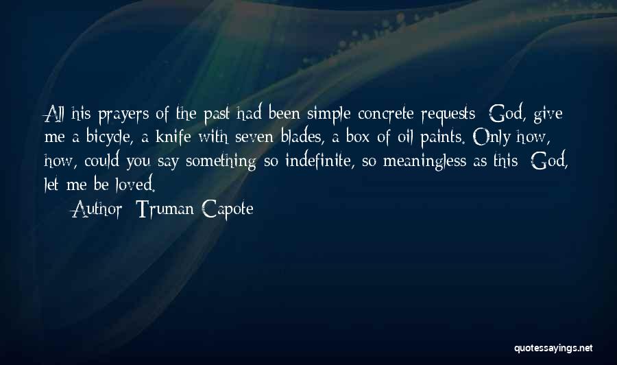 Prayers For Loved Ones Quotes By Truman Capote