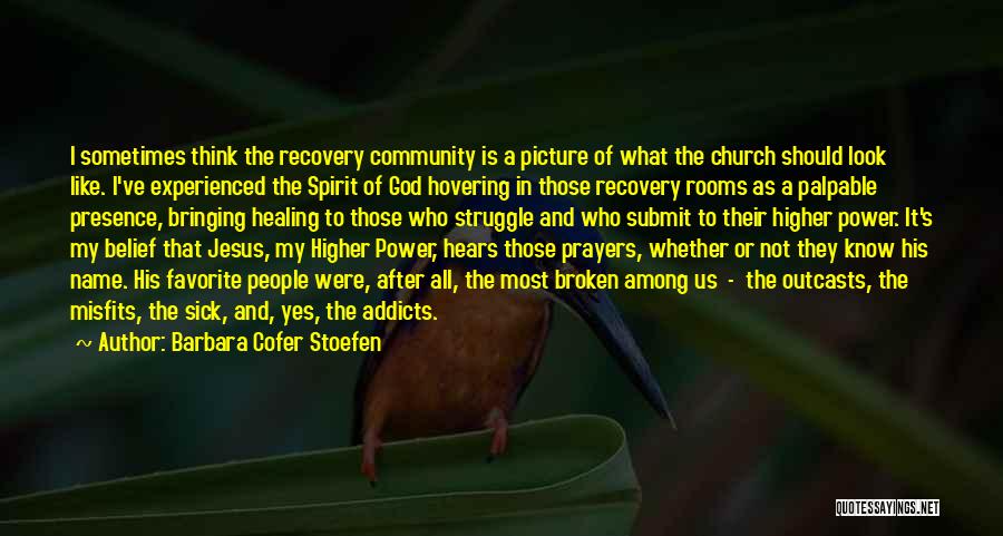 Prayers For The Sick Quotes By Barbara Cofer Stoefen