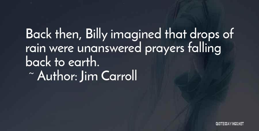 Prayers Going Up Quotes By Jim Carroll