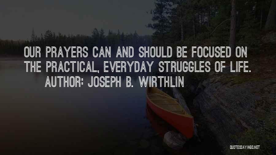 Prayers Quotes By Joseph B. Wirthlin
