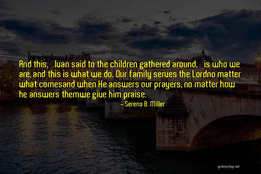 Prayers The Lord Quotes By Serena B. Miller Prayers The Lord Quotes By Serena B. Miller