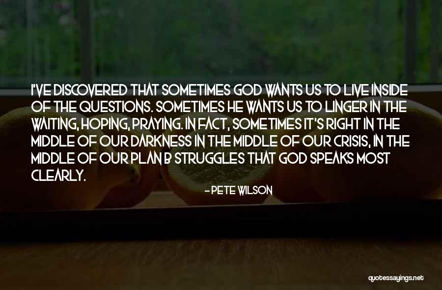 Praying And Hoping For The Best Quotes By Pete Wilson Praying And Hoping For The Best Quotes By Pete Wilson