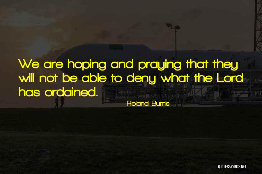 Praying And Hoping For The Best Quotes By Roland Burris Praying And Hoping For The Best Quotes By Roland Burris