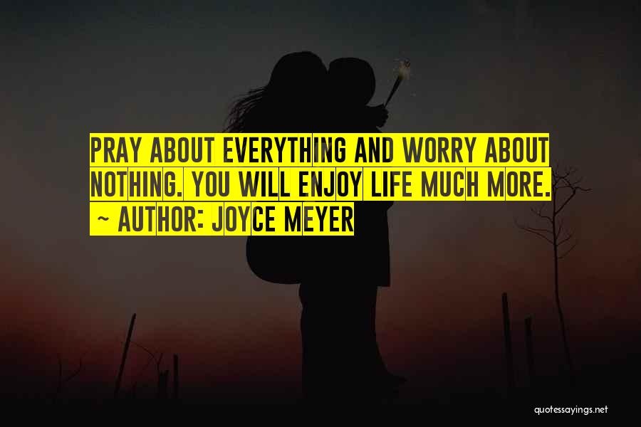 Praying Everything Will Okay Quotes By Joyce Meyer