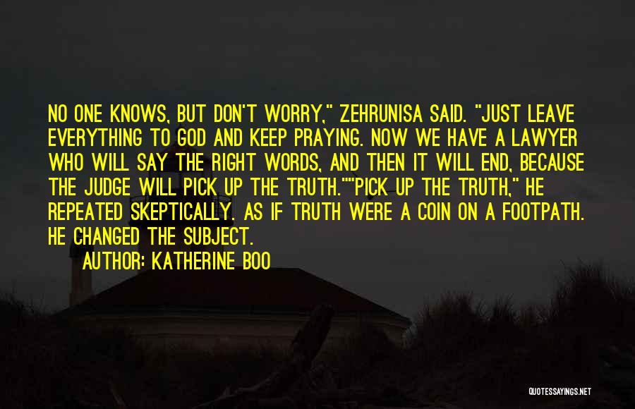 Praying Everything Will Okay Quotes By Katherine Boo