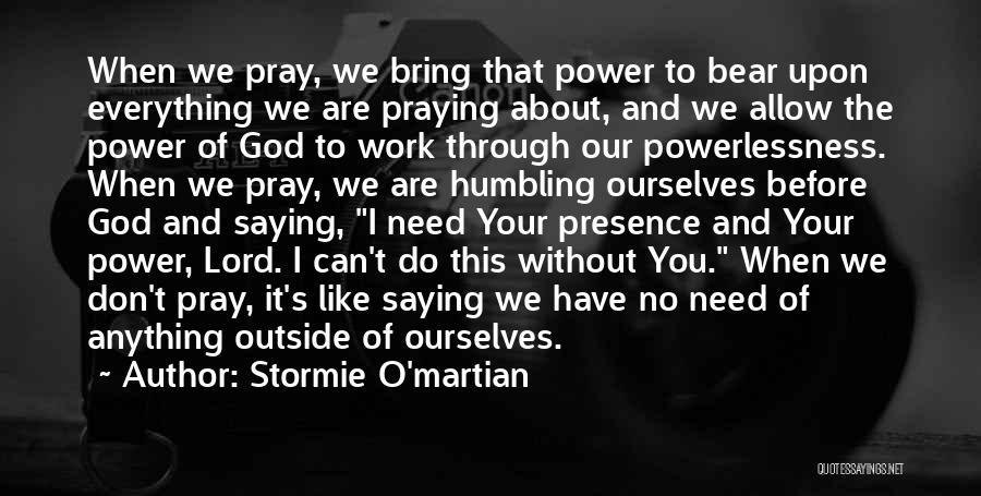 Praying Everything Will Okay Quotes By Stormie O'martian