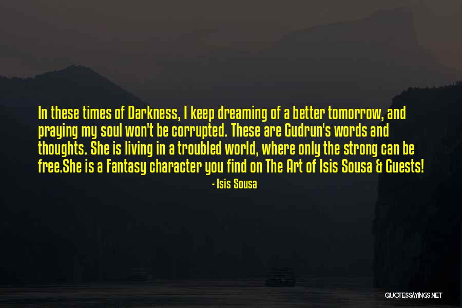 Praying For A Better Tomorrow Quotes By Isis Sousa