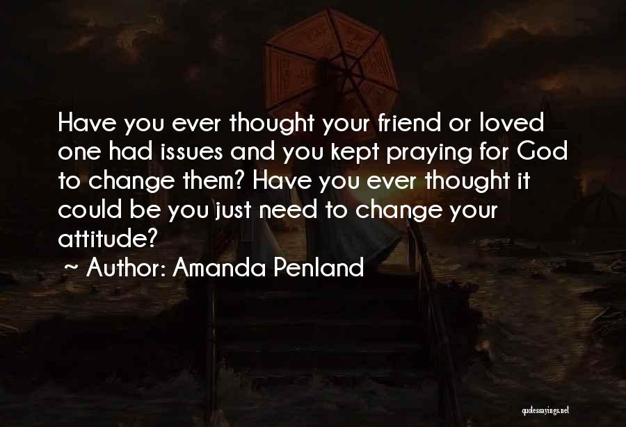Praying For A Friend Quotes By Amanda Penland