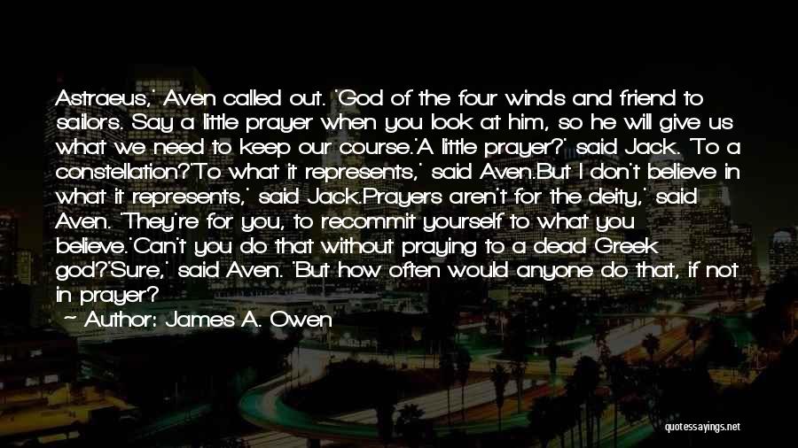 Praying For A Friend Quotes By James A. Owen