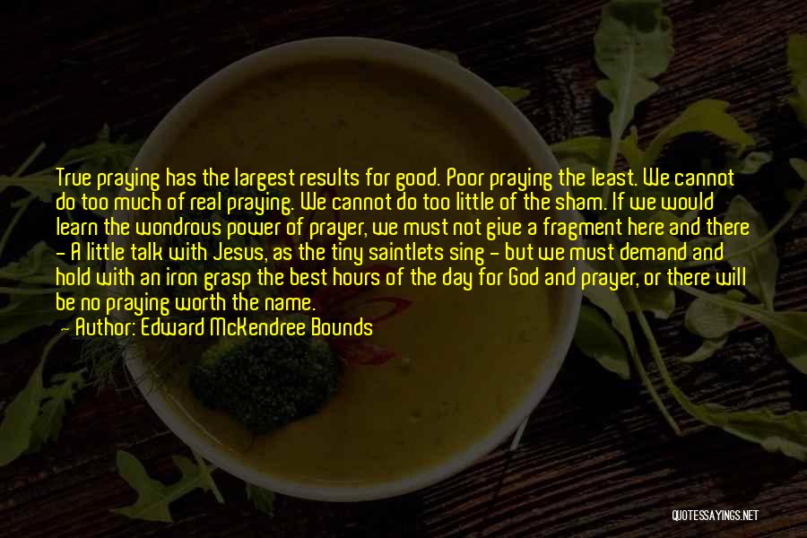 Praying For Good Results Quotes By Edward McKendree Bounds