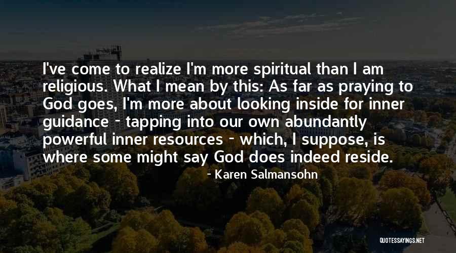 Praying For Guidance Quotes By Karen Salmansohn Praying For Guidance Quotes By Karen Salmansohn