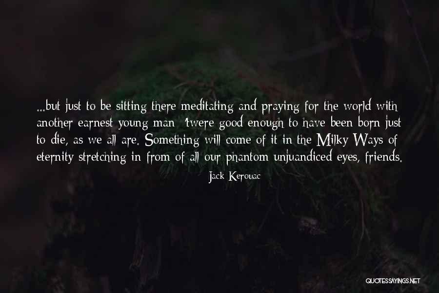 Praying For One Another Quotes By Jack Kerouac