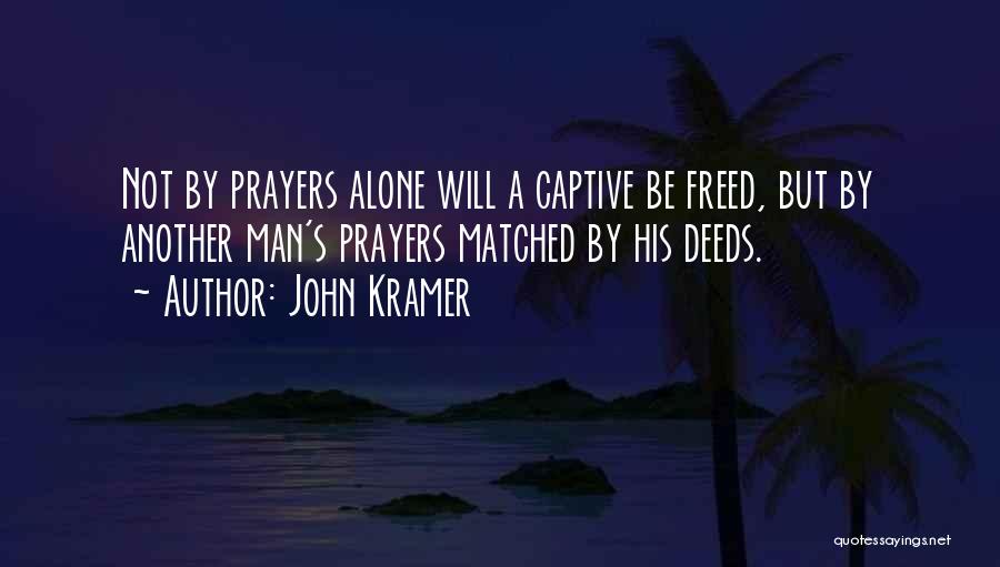 Praying For One Another Quotes By John Kramer